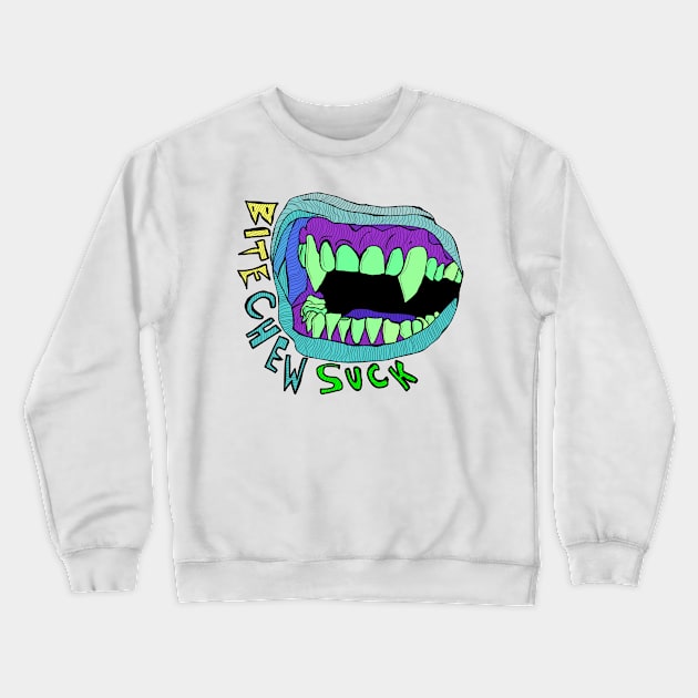 Bite... Chew... Sucks! Crewneck Sweatshirt by Travnash